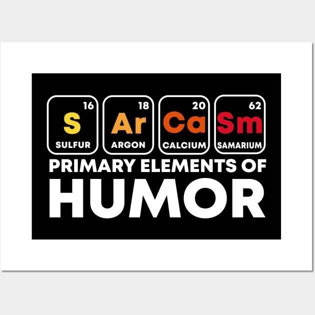 Sarcasm - Elements of Humor! Wall Art by MaikaeferDesign